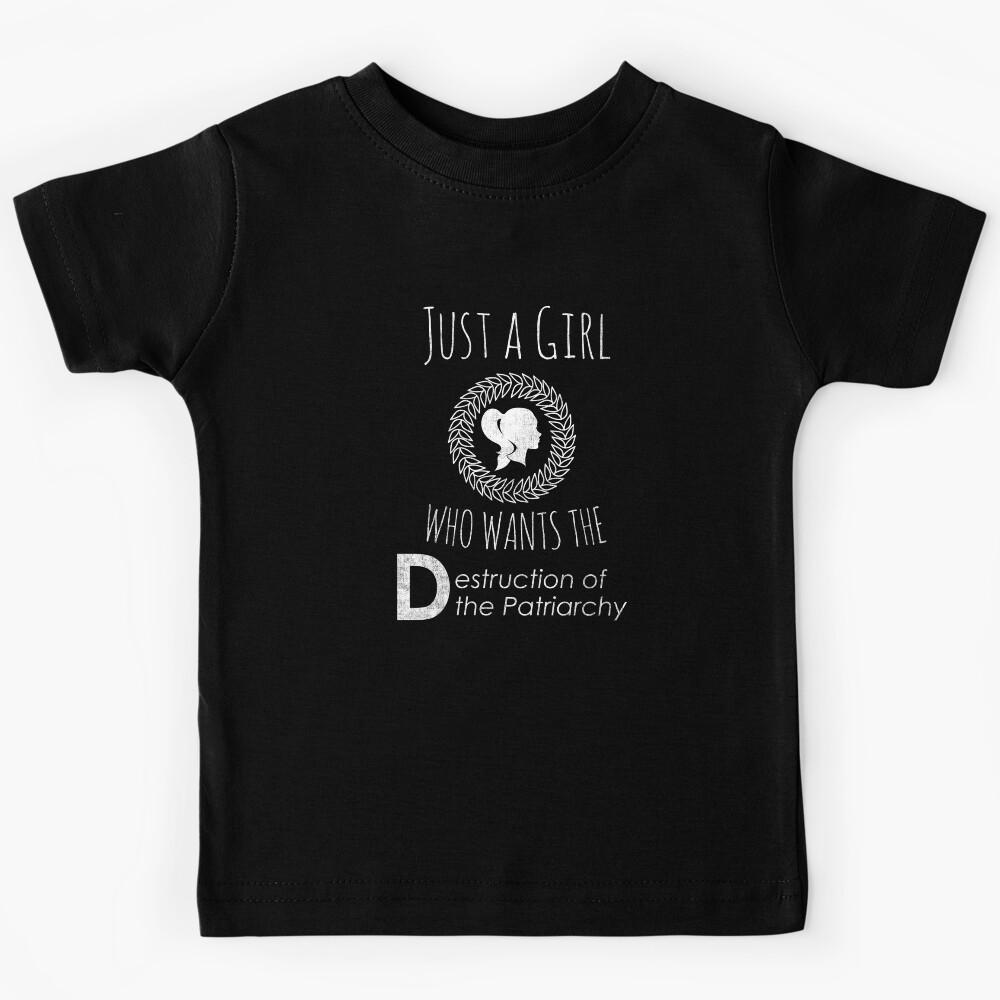 Just A Girl Who Wants the D Funny Offensive Feminism T-Shirt Kids T-Shirt 100