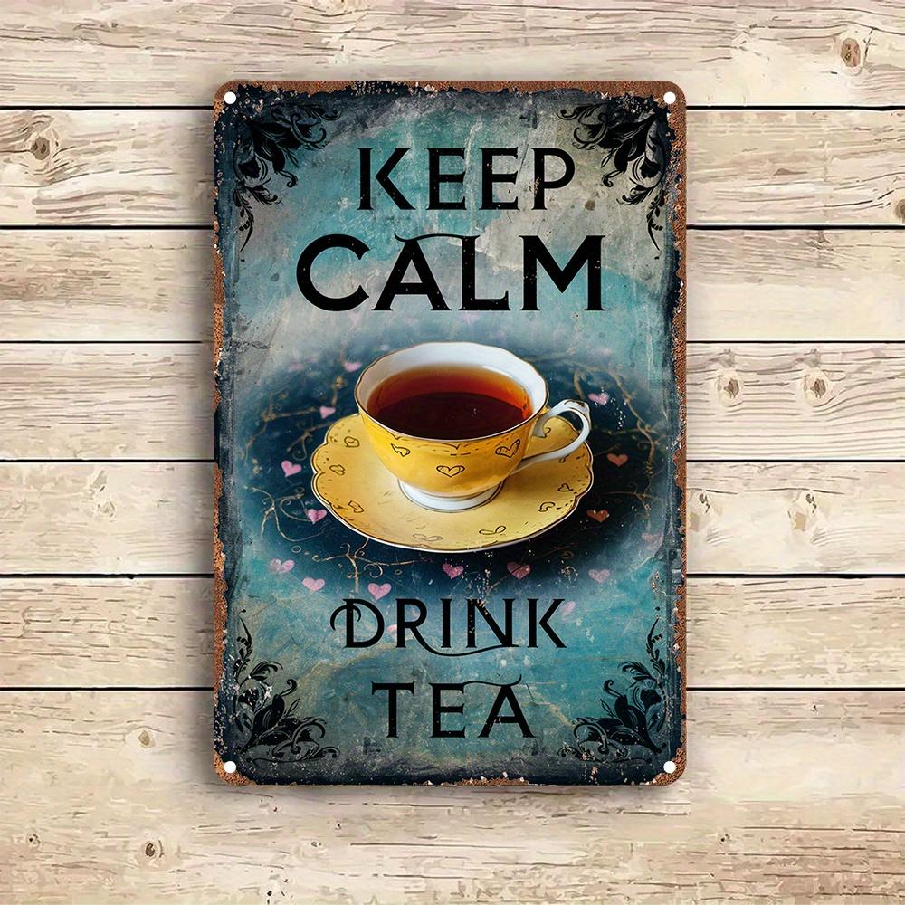 Vintage Keep Calm Drink Tea Metal Sign Rustic Wall Decor with Teacup Floral Design Perfect Gift for Home Office Ki 20x30cm