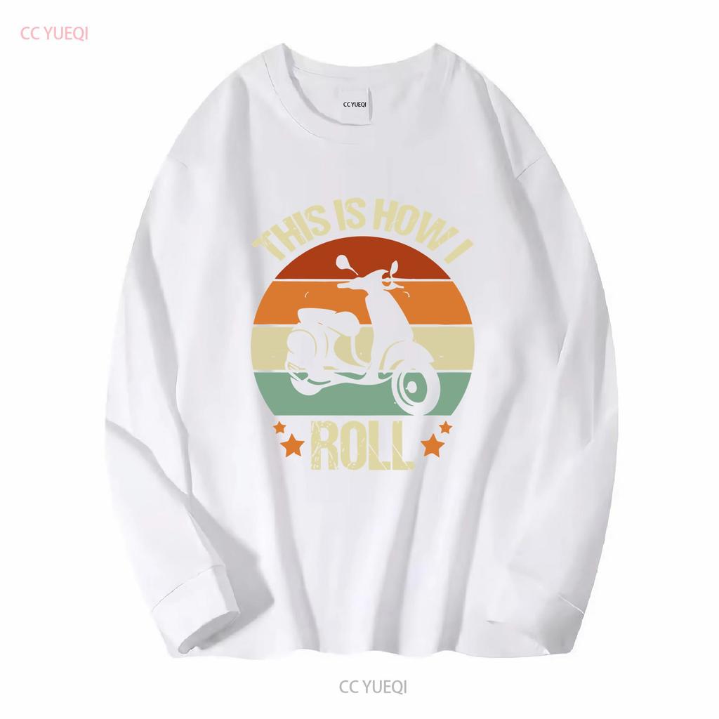 This Is How I Roll T Shirt Vintage Scooter Retro Style Moped Funny For Driver Id 2095 Long Or Short Sleeves Vintage Washed
