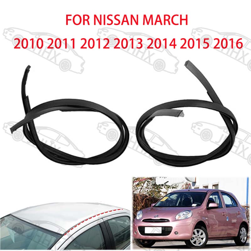 For NISSAN MARCH 2010 2011 2012 2013 2014 2015 2016 Car Roof Moulding Rubber Weatherstrip