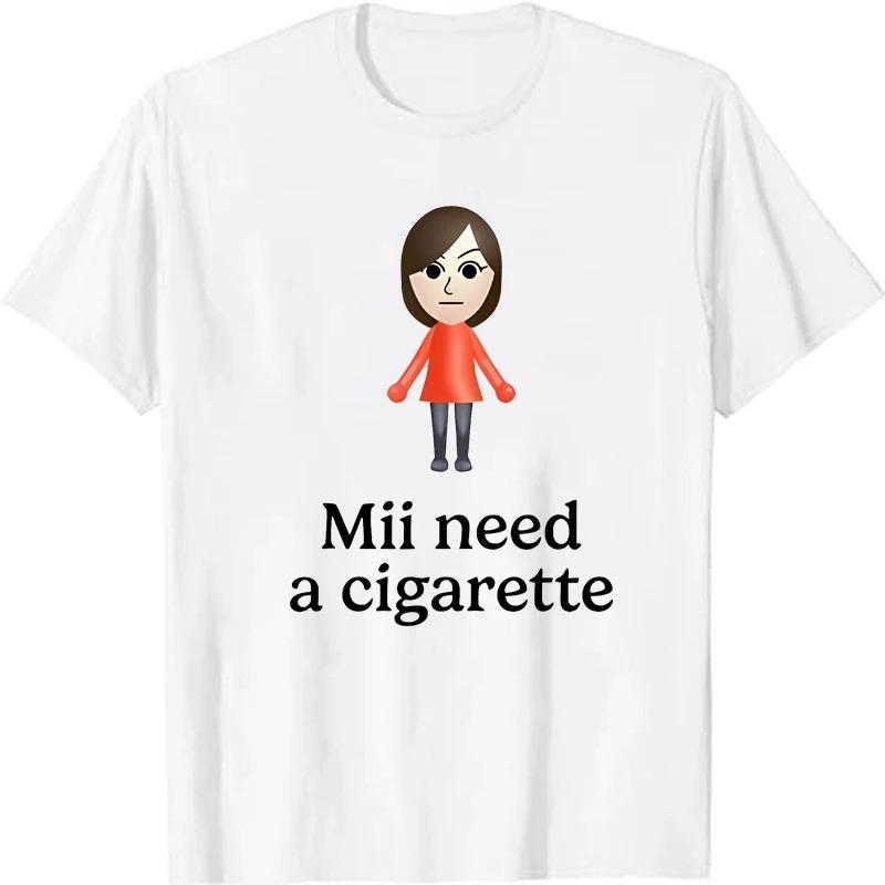 Mii Need A Cigarette Girls Boys Printed TShirt Funny Unisex Women Fashion Casual Short Sleeve Round Neck Tops Tshirts Popular S