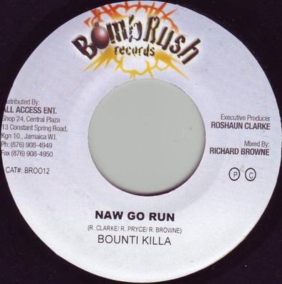 7-tums Skiva BOUNTY KILLER Naw Go Run BR0012 Bomb Rush Recor 2002 Jamaica Reggae Ska Dub Begagnad