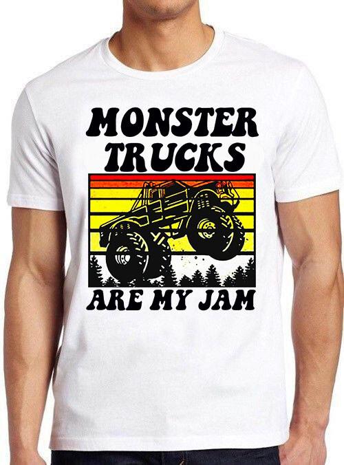 Monster Trucks Are My Jam Funny Meme Geek Cool Cult Gift Tee T Shirt M797 XXXL