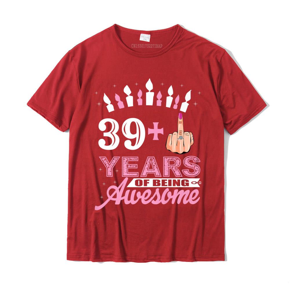 I Am 39 Plus Middle Finger Funny 40th Birthday Candle Gift Premium TShirt Cotton Student T Shirt Autumn Tees Prevalent Custom S