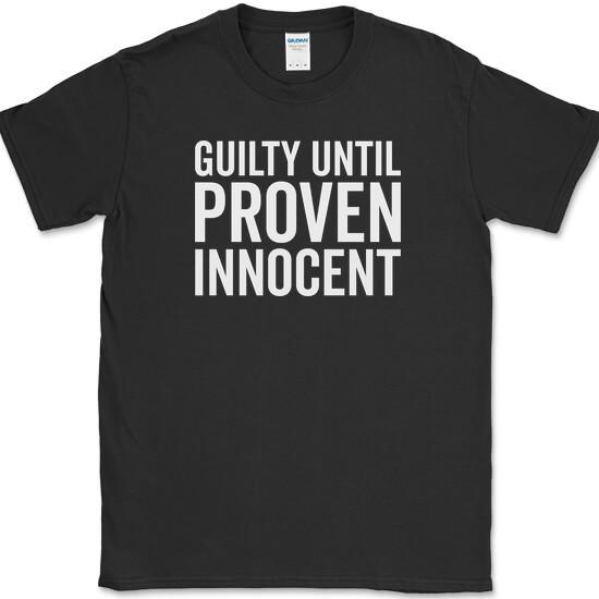 Guilty Until Proven Innocent T-Shirt Funny Trouble Maker Humor Joke Tee L