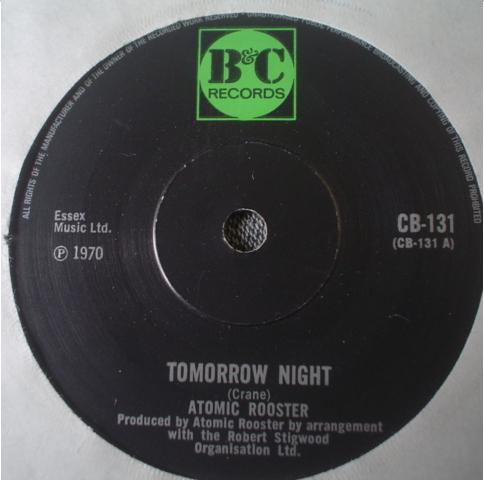 7inch Record ATOMIC ROOSTER - Tomorrow Night CB131 B & C Records 1970 UK Rock Used