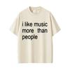 Summer Hot Sale I Like Music More Than People Funny Meme T-Shirt Unisex Casual Cotton Vintage T-Shirt Y2k Gothic Round T-Shirt