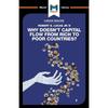 An Analysis of Robert E. Lucas Jr.'s Why Doesn't Capital Flow from Rich To Poor Countries?: Why Doesnt Capital Flow from Rich To Poor Countries? (Th