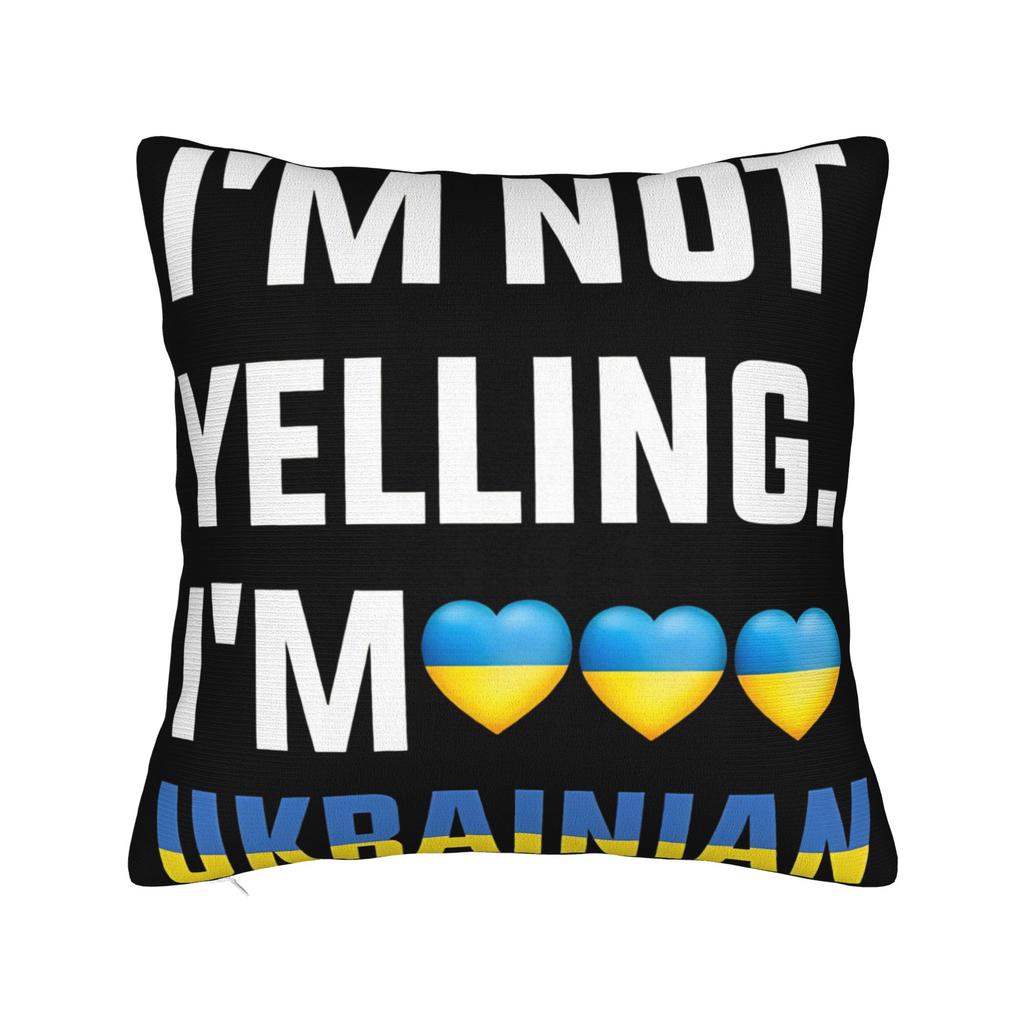 IM NOT YELLING IM UKRAINIAN Pillow Covers Merch Printed Cushion Cover Decorations Throw Pillow Case Cover Home Multi Size