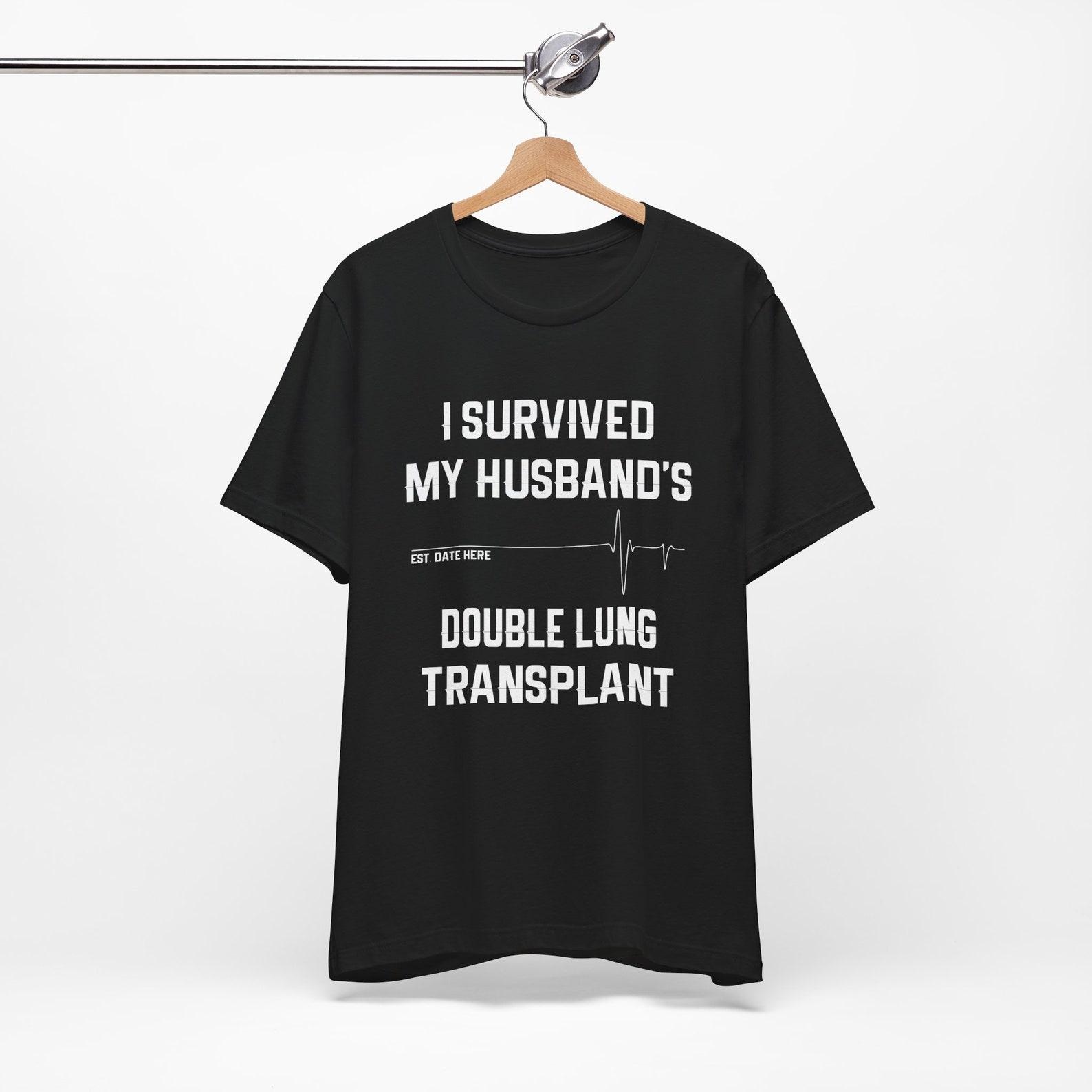 Personalized Double Lung Transplant Wife Unisex Shirt, Transplant Survivor ,Organ Donation, Recipient ,Recovery ,COPD, Cystic Fibrosis 3XL