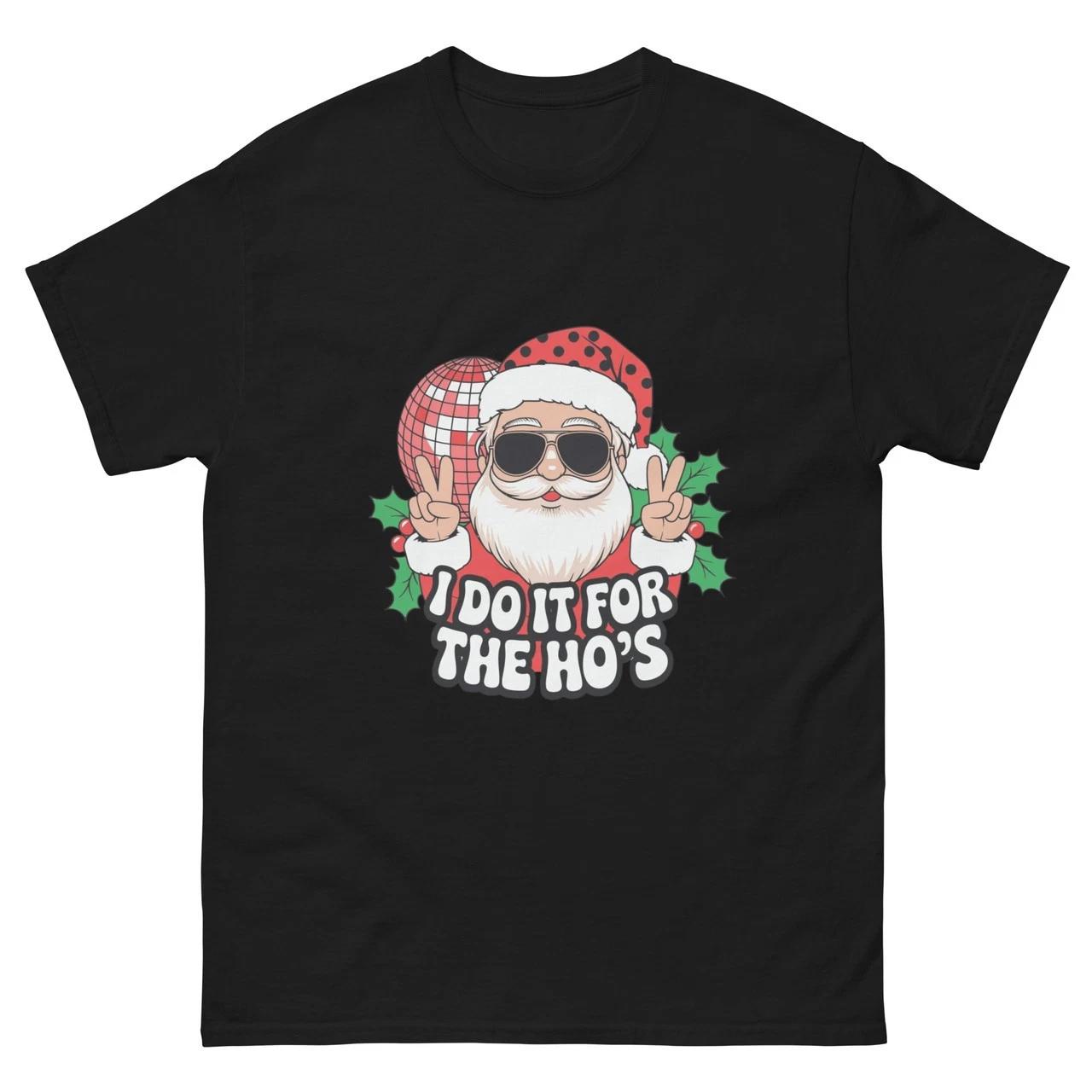 I Do It For the Ho’s — Funny Christmas Unisex T-Shirt L