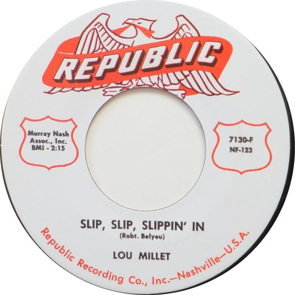 

7inch Record LOU MILLET - Slip, Slip, Slippin In / Shorty Th 7130F Republic Rock Used