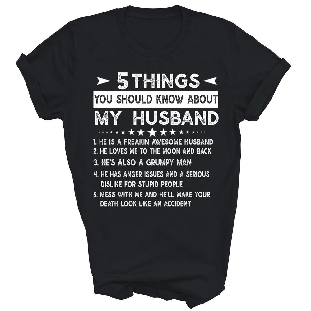 

5 Things You Should Know About My Husband Unisex Shirt Gift M