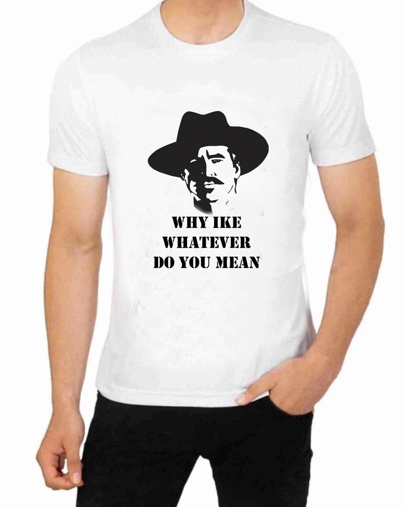 Doc Holliday Why Ike? Whatever Do You Mean? T-Shirt for Men Apparel