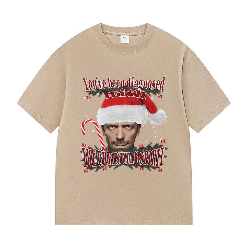Youve Been Diagnosed with THE CHRISTMAS SPIRIT Funny Dr House Meme Graphic Tshirts Unisex Women Fashion High Quality Cotton Tees