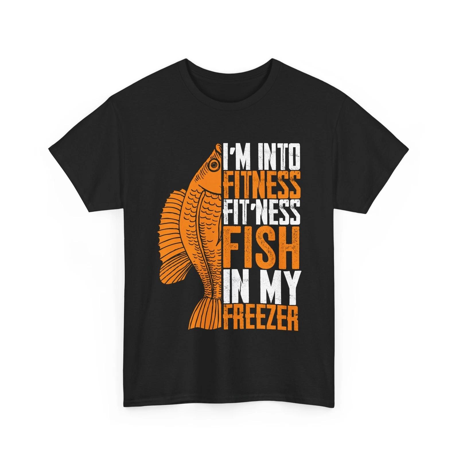 Fishing Shirt, I m Into Fitness Fit ness Fish In My Freezer Fishing Funny Shirt S