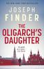 The Oligarchs Daughter by Joseph Finder Hardback Book 9781838930585