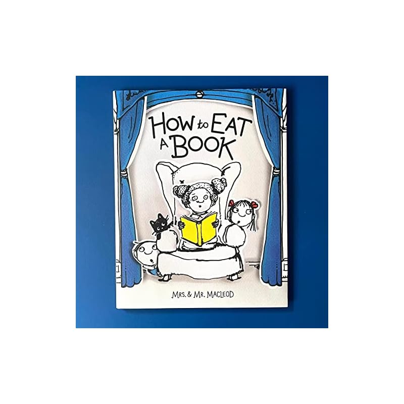 How To Eat a Book A Whimsical Picture Book for Kids Written by