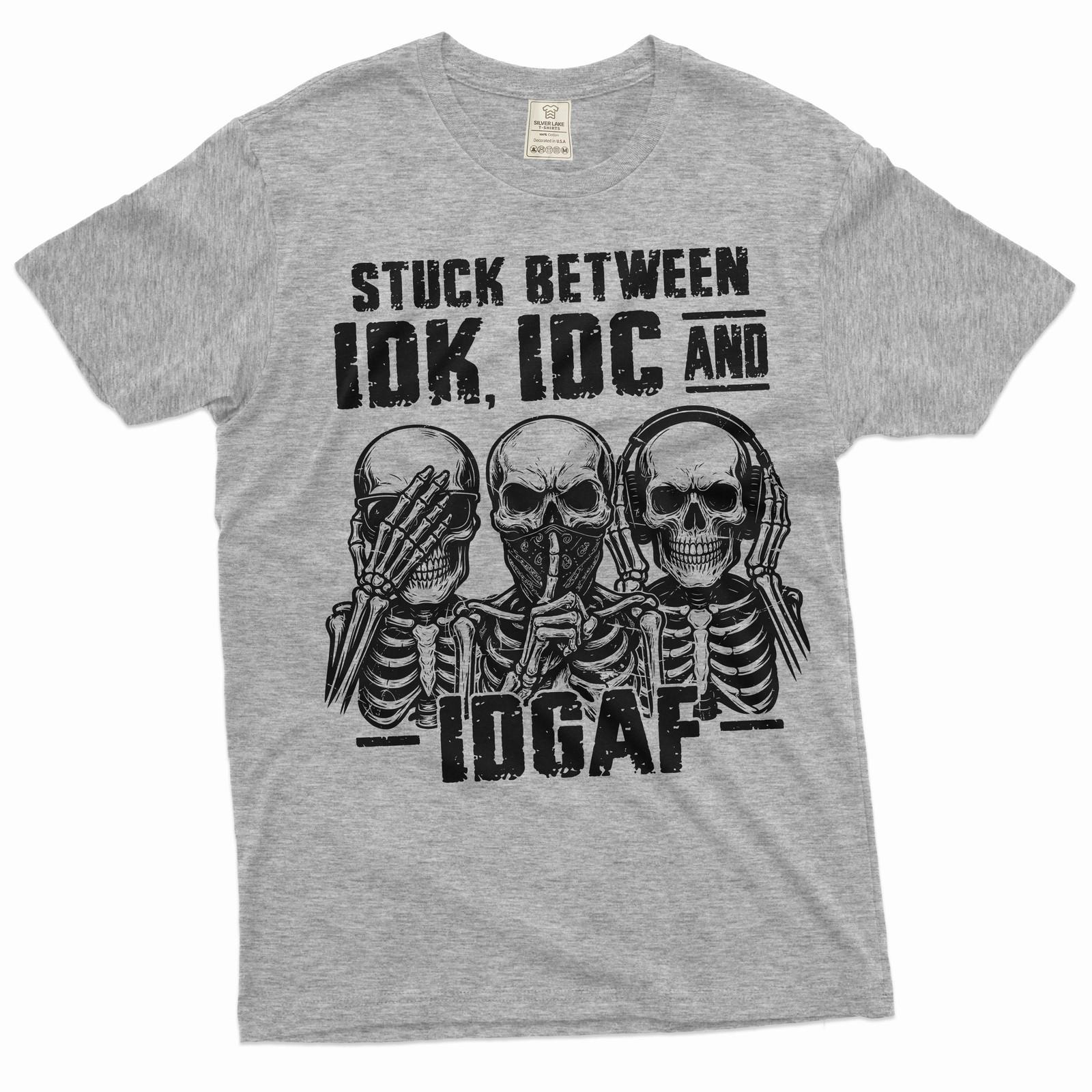 Men s Funny T-Shirt Mens Womens Tees Top Skeleton Shirt Humorous Gift Idk Idc and Idgaf Shirt 4XL
