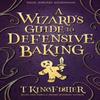 A Wizards Guide To Defensive Baking by T Kingfisher Paperback Book 9781614505242