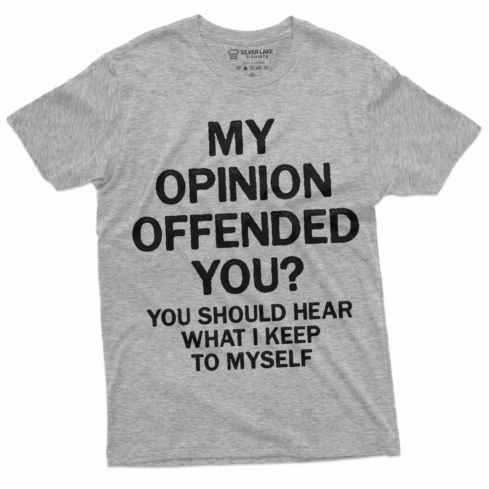 Funny Opinion T-shirt My Opinion offended you sarcastic humorous saying tee S разноцветный