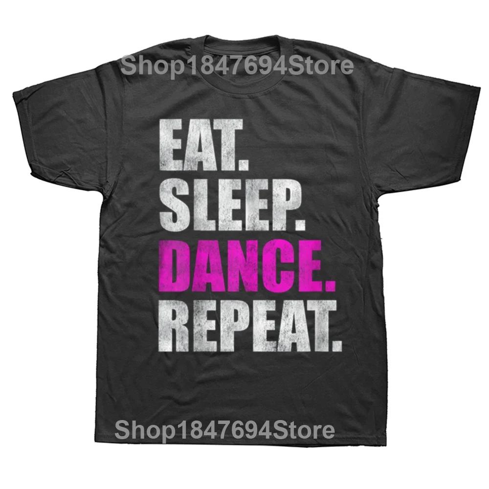 

Забавная футболка с надписью «Ешь, спи, танцуй, повторяй», хлопковая, в стиле стритвеар, с коротким рукавом, круглым вырезом, в стиле Харадзюку, для мужчин. 4XL