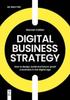 The Digital Business Strategy : How To Design, Build, and Future-Proof a Business In the Digital Age Book