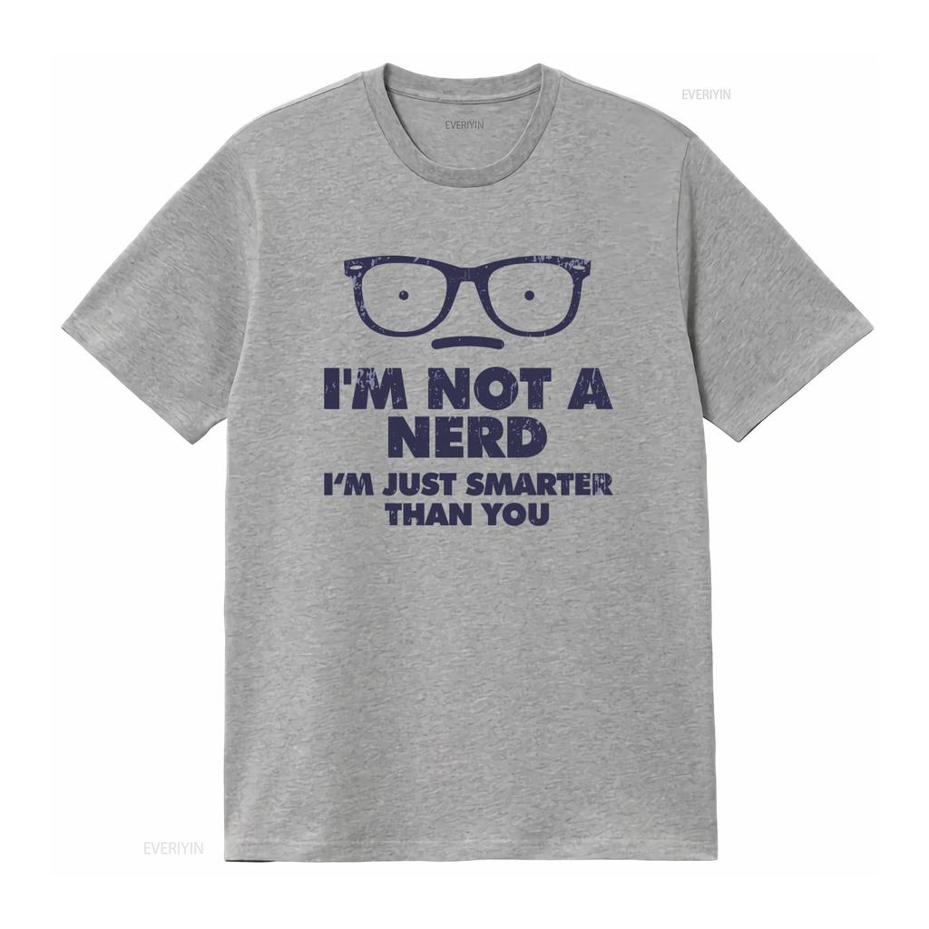 Im Not A Nerd Just Smarter Than You T Shirt Fun Geeky Design with Glasses Print for Scientists Vintage Washed Comfortable