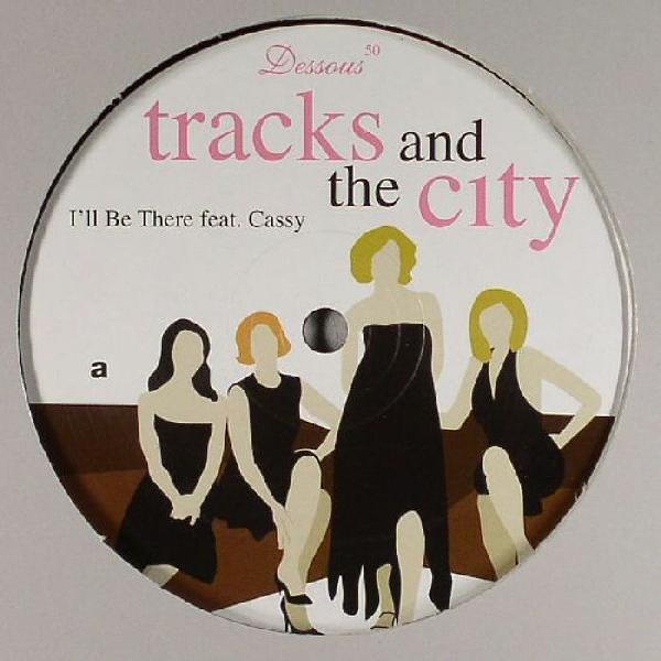 

12inch Record TRACKS & THE CITY, CASSY - I ll Be There dessous50 Dessous Recordi 2005 Germany Dance & Electronica Used
