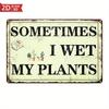 Funny Garden Sign - Whimsical "Sometimes I Wet My Plants" Decor for Plant Lovers