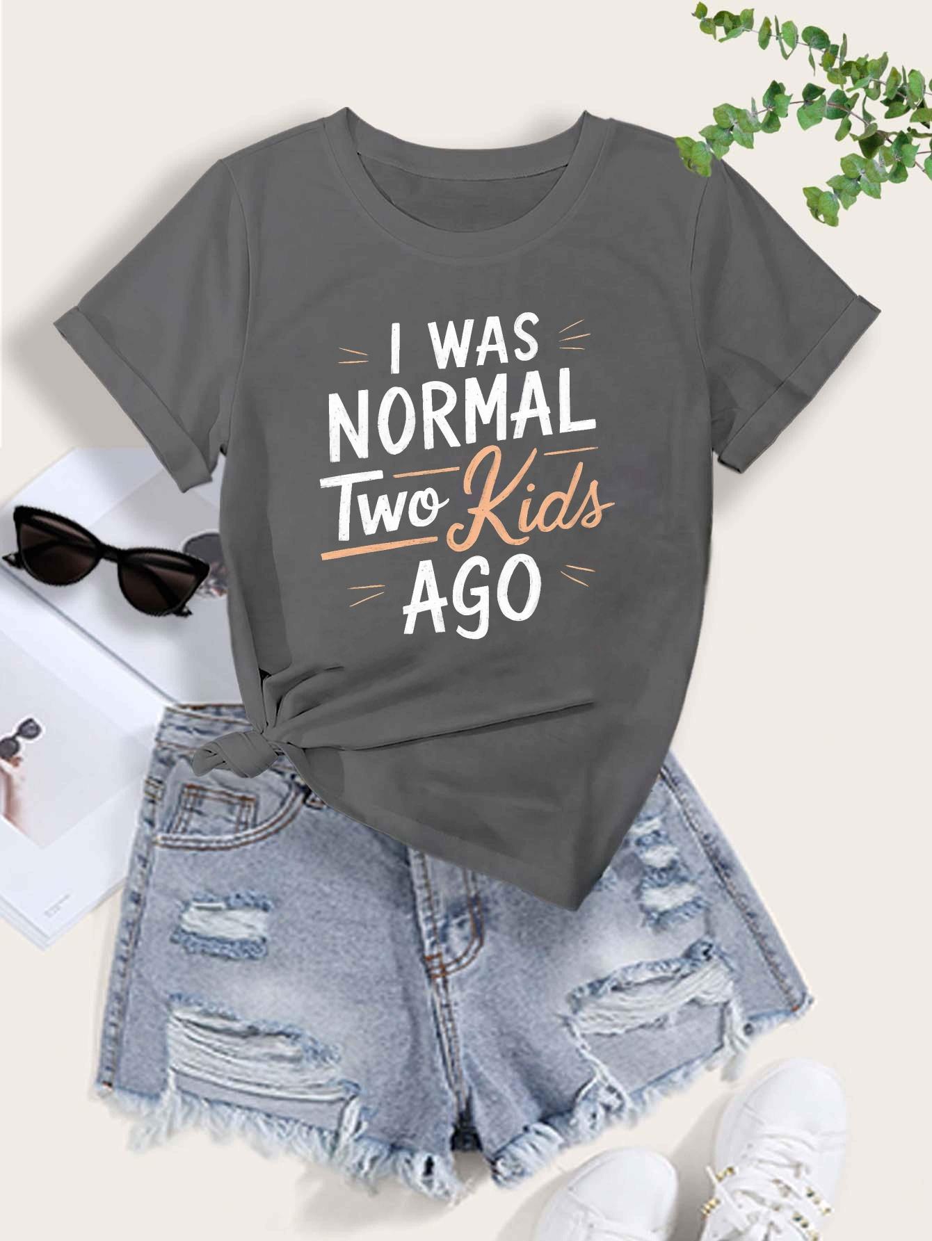 I Was Normal Two Kids Ago Women s Tee - Funny Mom Graphic, Casual Gray Top S