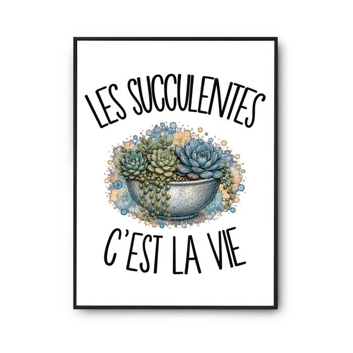 Affiche - PLANETEE - Les succulentes c'est la vie - Papier photo 310 g - Finition perlée - Format A4