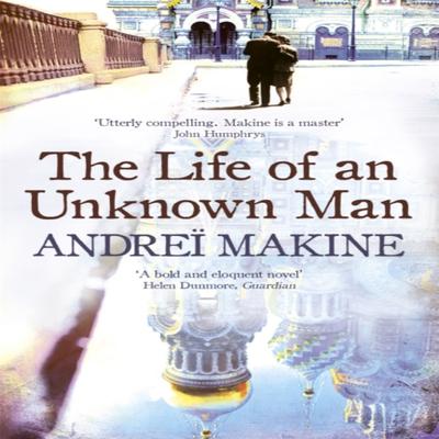 The Life of an Unknown Man by Andrei Makine Paperback Book 9781444700480