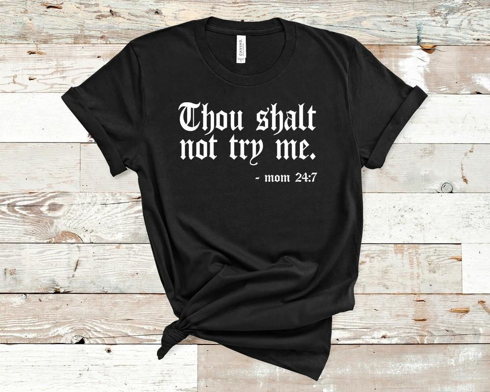 Thou Shalt Not Try Me T-Shirt Funny Women’s Tee Mom Sister Aunt Gift For Her