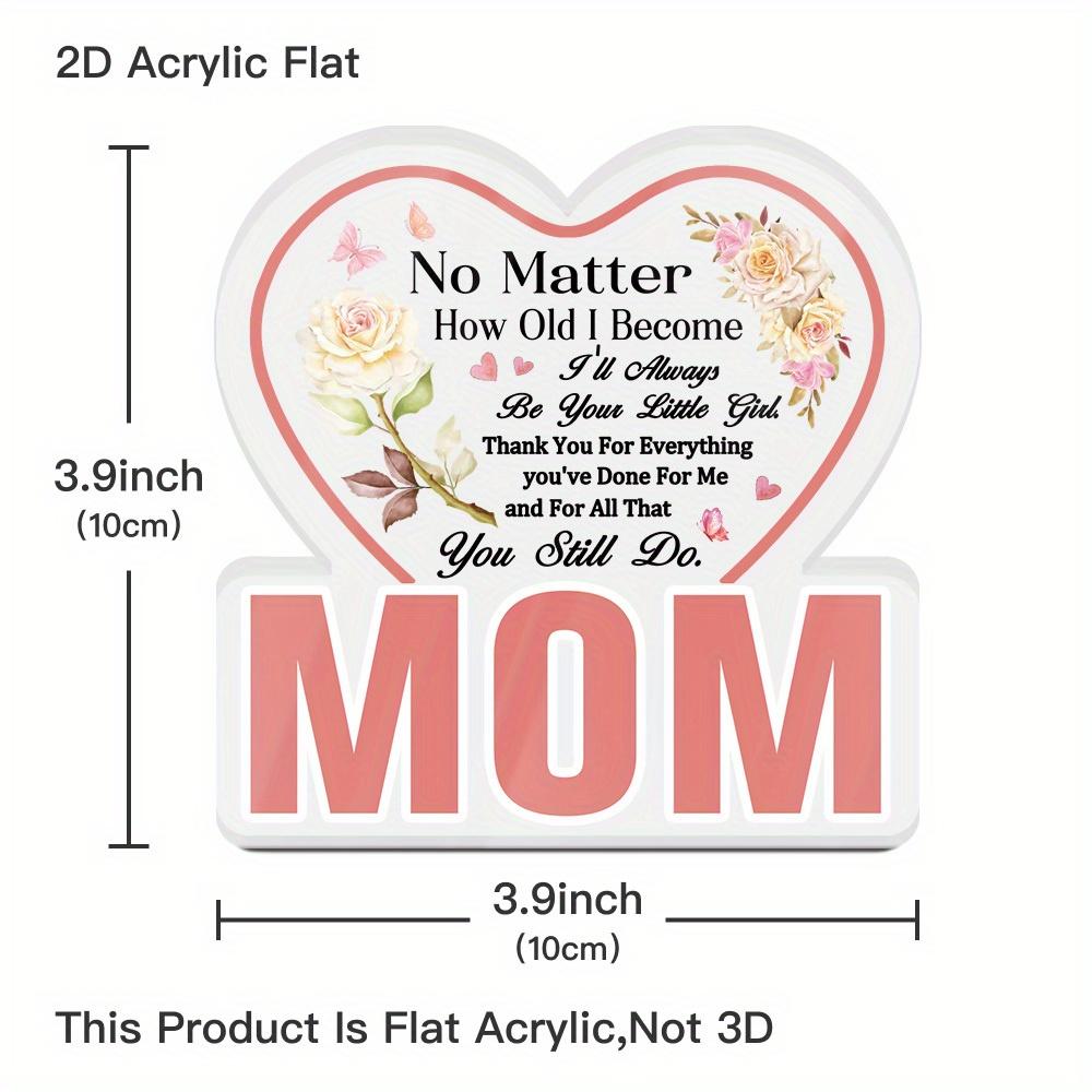 1pc Heart-Shaped Acrylic Table Decor Sign for Mom - 'No Matter How Old I Become, I'll Always Be Your Little Girl' Floral Design 