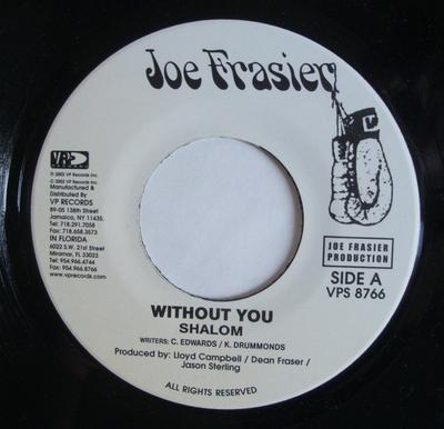 7inch Record SHALOM - Without You VPS8766 Joe Frasier 2002 US Reggae, Ska & Dub Used