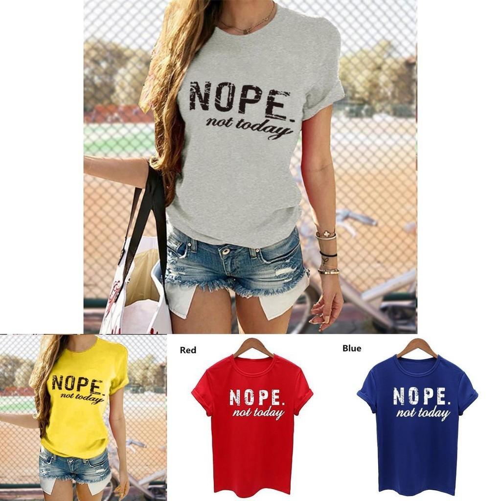Nope Not Today Womens Tee Comfortable Short Sleeve Round Neck Casual Loose Top