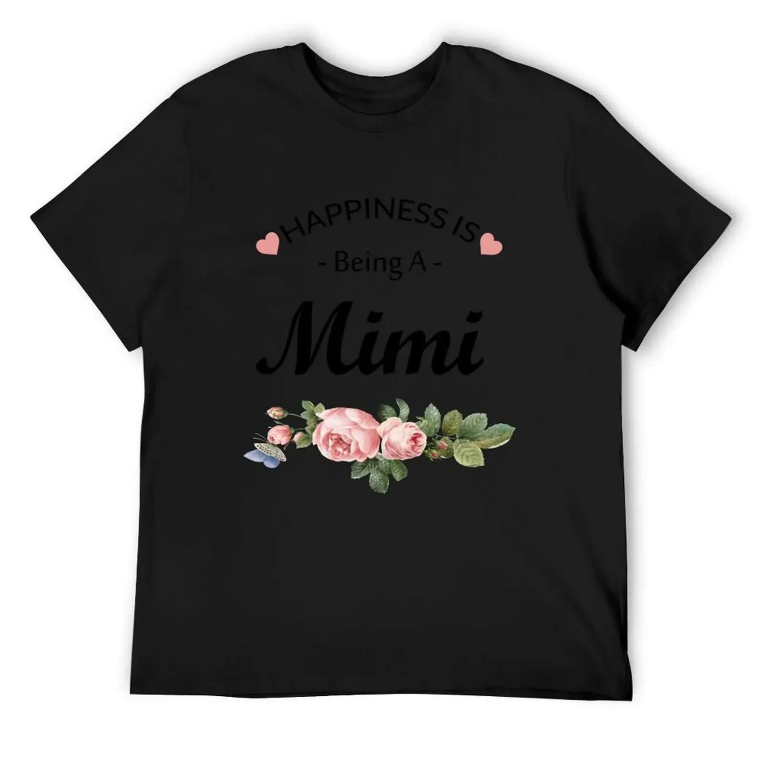 

Happiness Is Being a Mimi T-Shirt Personalized t-shirt vintage anime shirt croswit shirt man oversized t shirts for men XXXXXL чорний