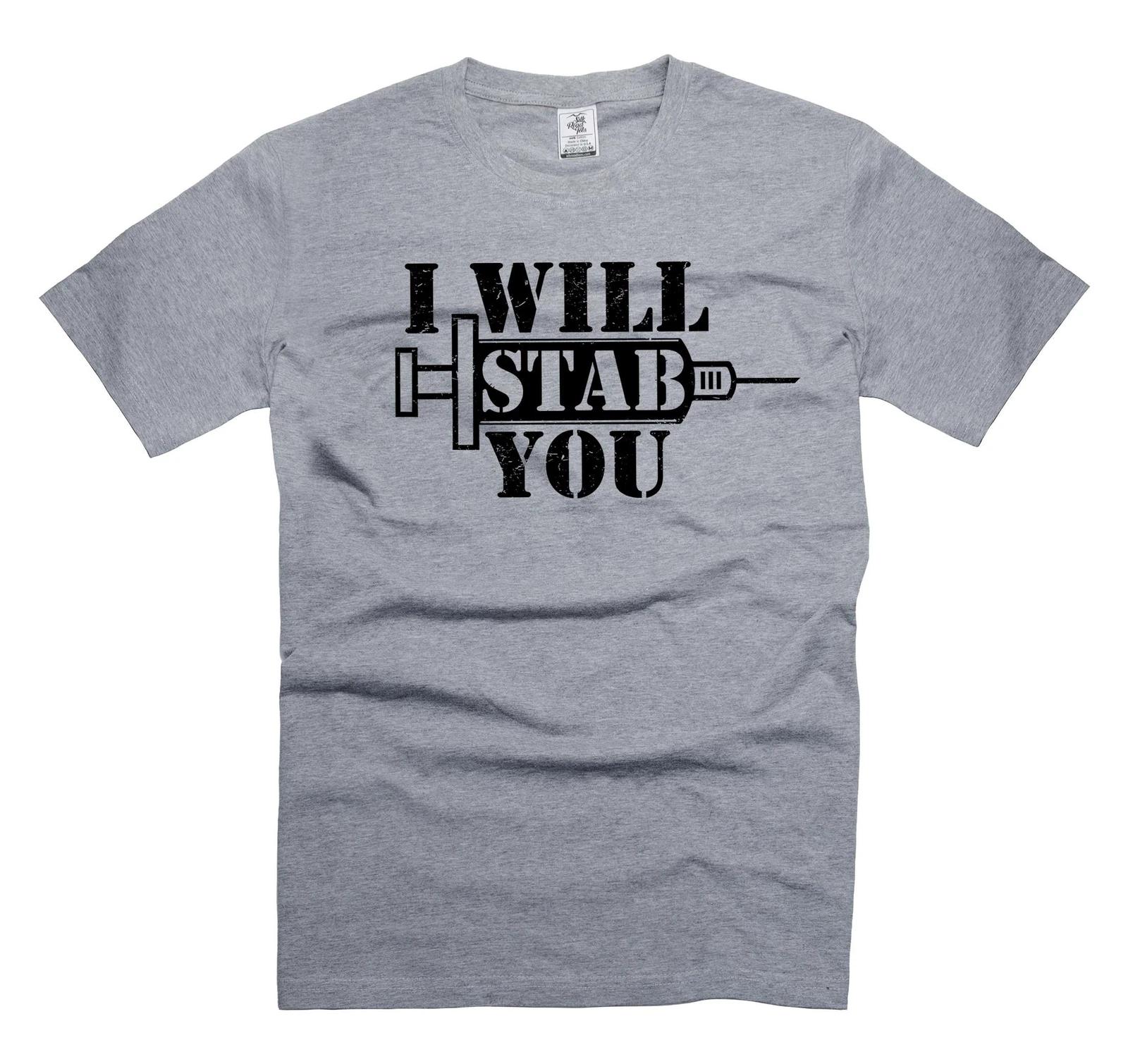 Funny I Will Stab You Shirt Nurse Doctor Shirts Humorous Joke Shirt For him Her L