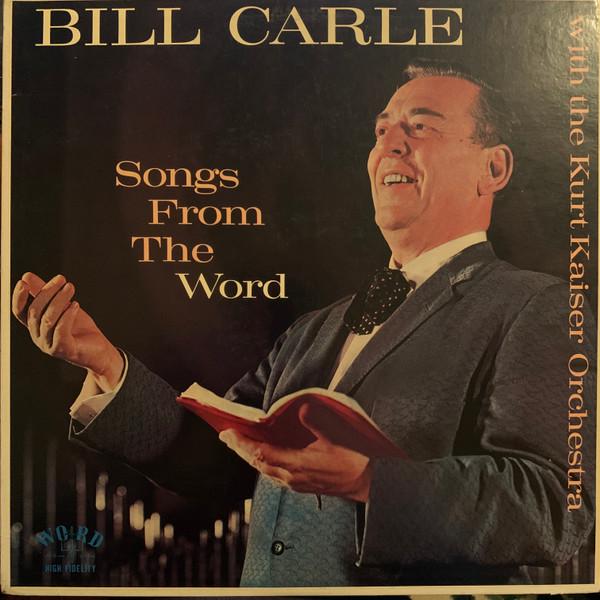 

LP Record BILL CARLE, THE KURT KAISER ORCHEST - Songs From The Word W3098LP Word US Classical Used