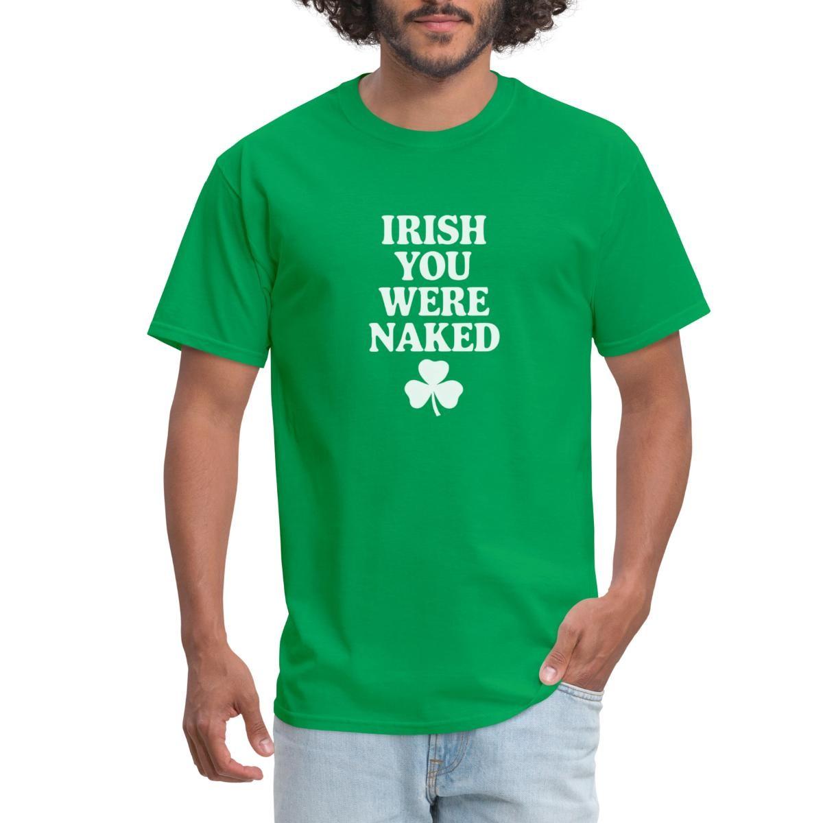 Irish You Were Naked | Irish Shamrock Humor Men s T-Shirt M