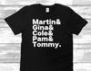 Martin And Gina And Cole And Pam And Tommy Unisex T-Shirt