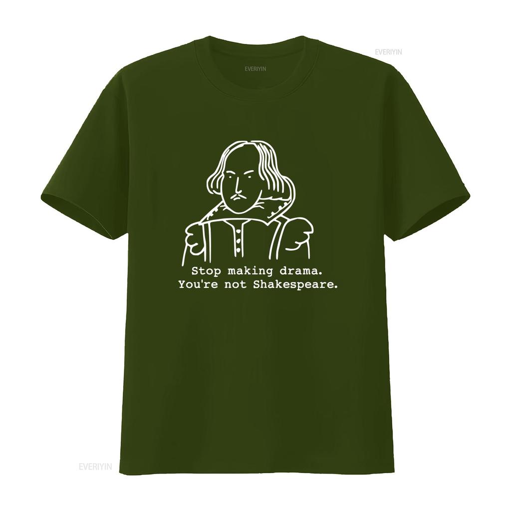 Smettila di Fare Drammi Non Sei Shakespeare Maglietta Divertente per Attori Teatrali Amanti vintage Lavata Unisex uomo Moda Versatile