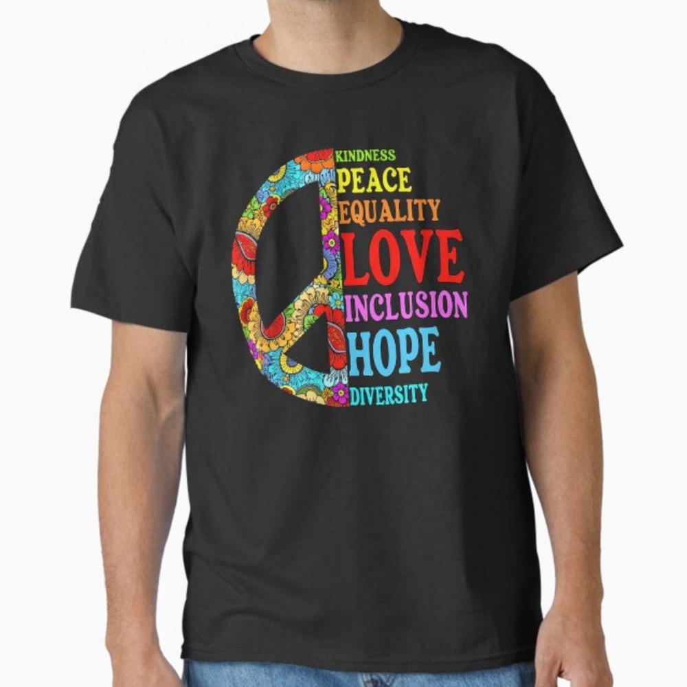Motivational Kindness Peace Equality Love Inclusion Hope Diversity T-Shirt Unisex T-Shirt XXXXL