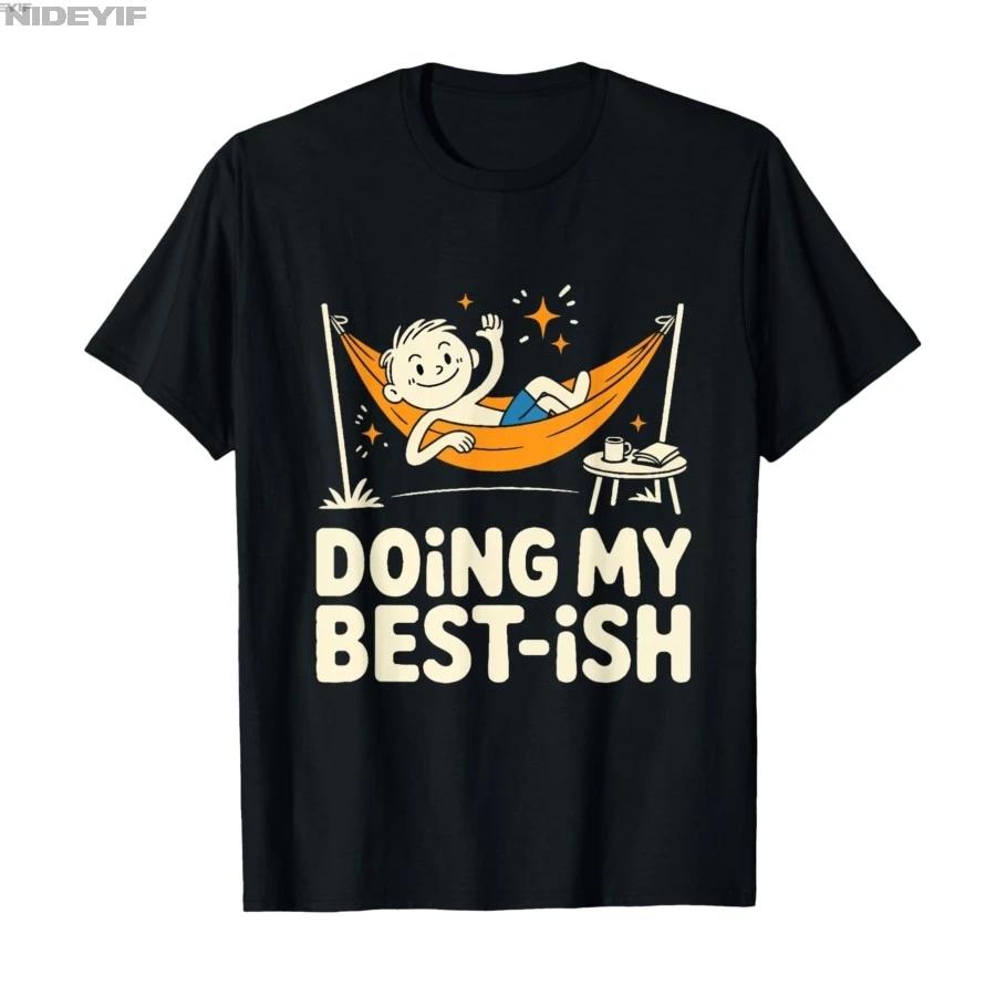 Sarcastic Humor Doing My Bestish Funny Sketch Figure Doodle Tshirt For Men Women 100 Cotton T Shirts Short Sleeve Tops 04032 S
