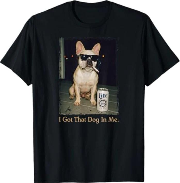 I Got That Dog in Me Funny French Bulldog Meme Frenchie Mom T-Shirt M