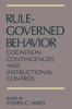 Kniha Rule-Governed Behavior : Cognition, Contingencies, and Instructional Control