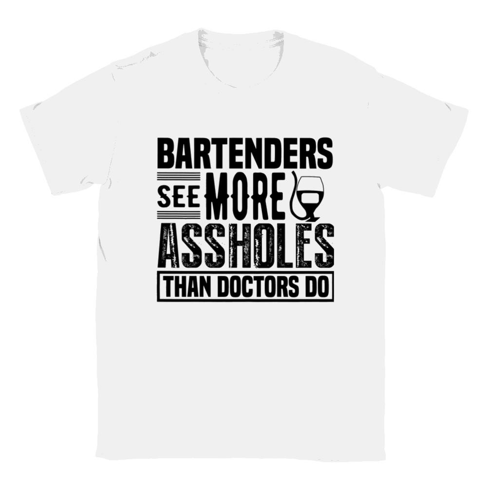 Bartenders See More A$$holes than Doctors Do T-shirt Unisex T-Shirt XXL
