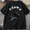 F Caw Funny Crow T-shirt Men Women Humor Unhinged Animal T Shirt Loose Vintage Graphic T Shirts Cotton Comfortable Male Clothes
