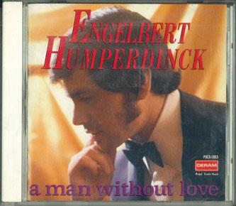 

CD ENGELBERT HUMPERDINCK - A Man Without Love POCD1863 DECCA Japan New Age & Easy Listening Used